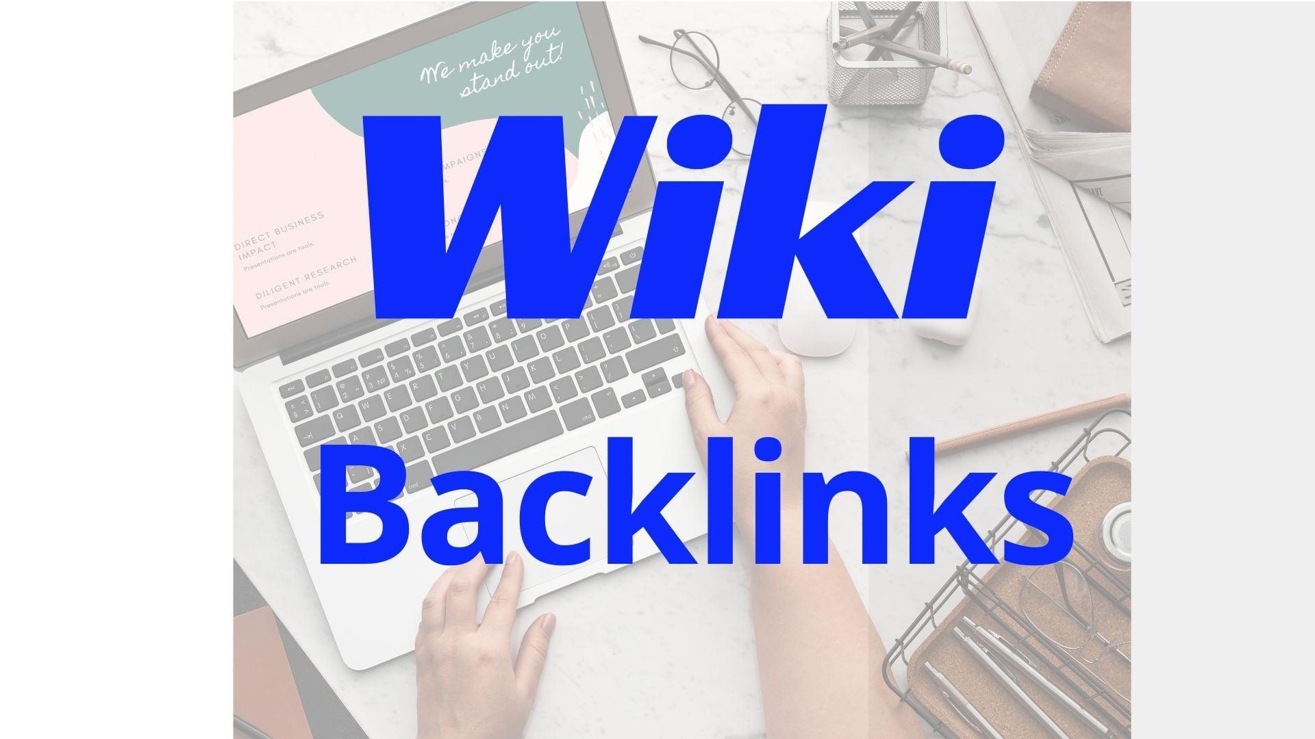Create 100+ Wiki Contractual Backlinks for SEO improvement 