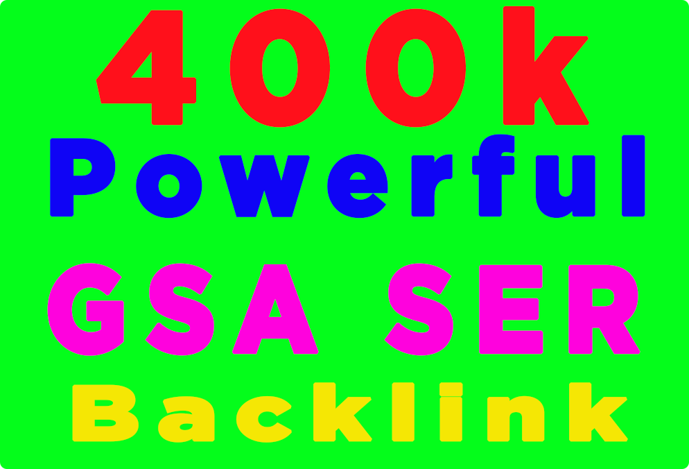 4,00,000 K GSA SER SEO VERIFIED BACKLINK 
