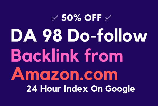 DA 98 Do-follow Backlink from Amazon.com ❇️ Low Price ❇️
