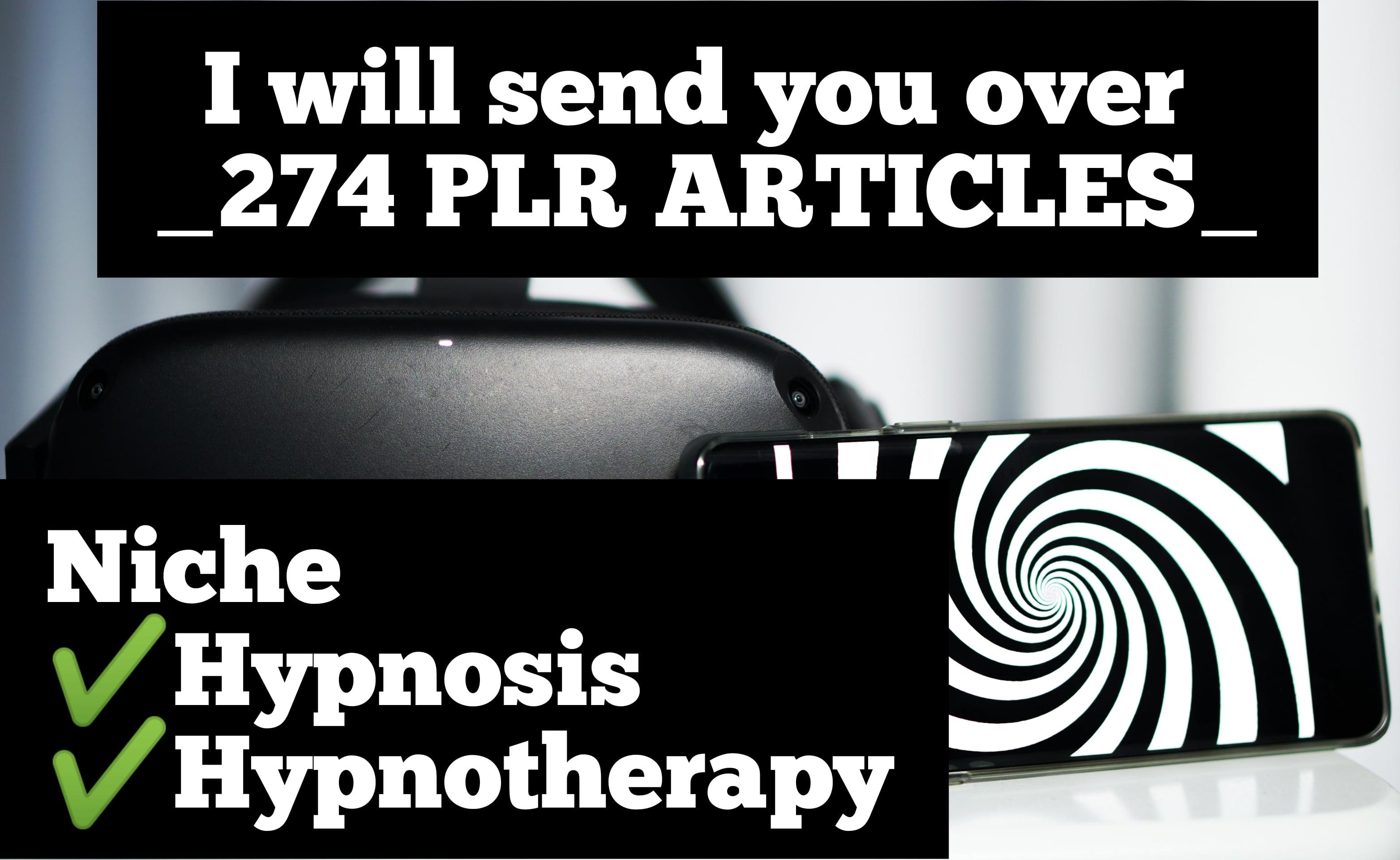 I will send you over 274 hypnosis and hypnotherapy Plr Articles