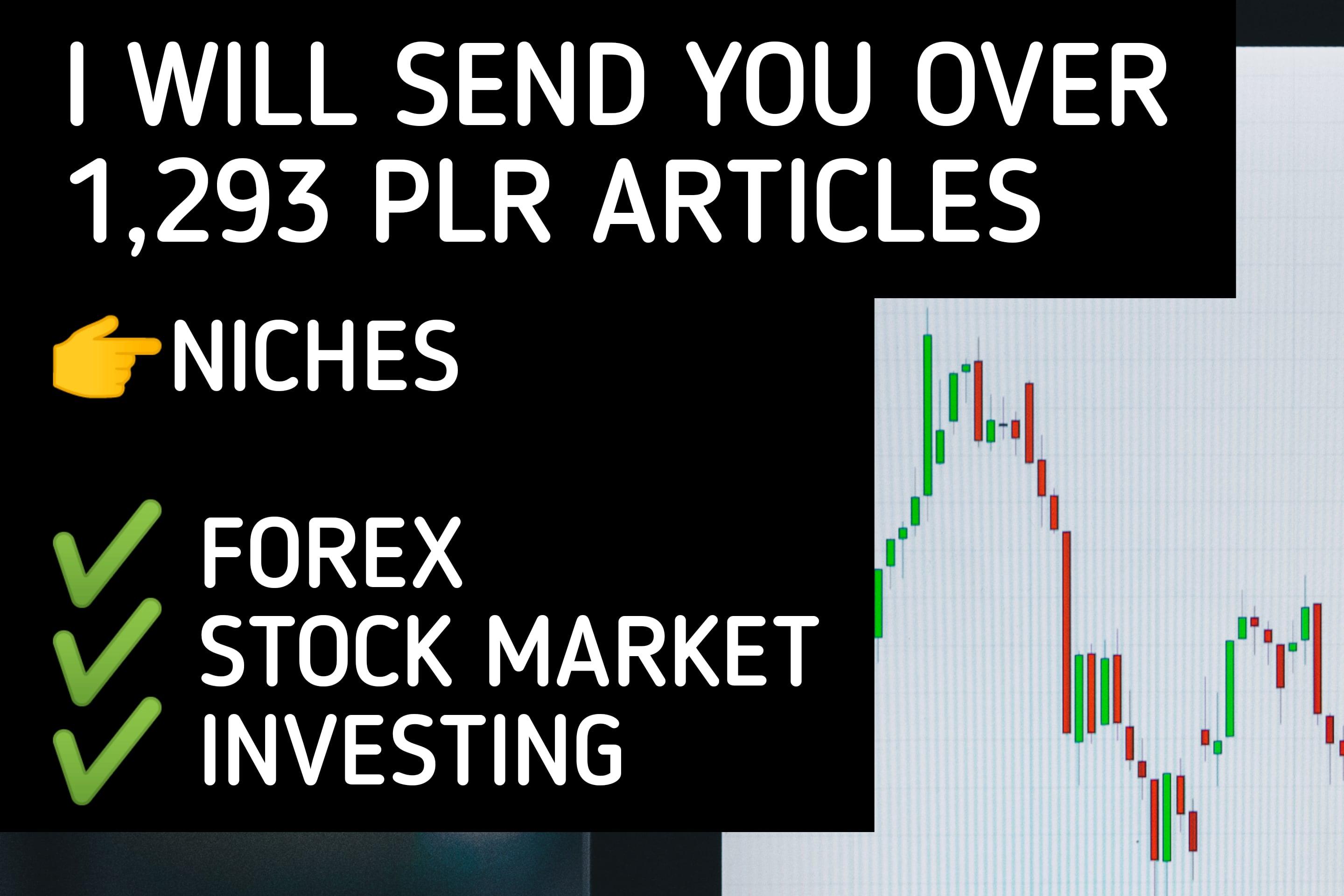 I will send you over 1293 plr articles on stock market,investing,forex