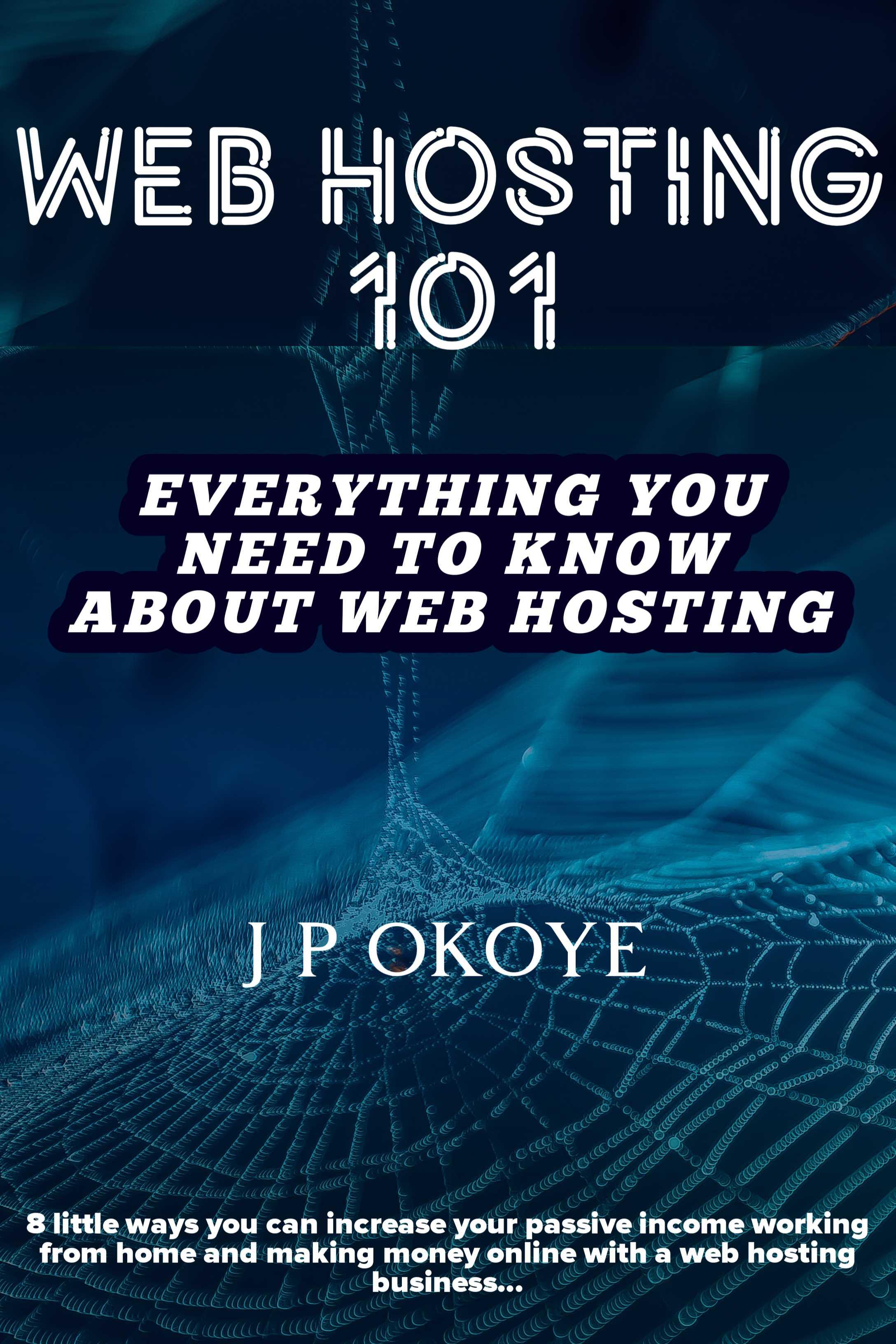 Web Hosting 101: Everything you need to know about the web hosting business 