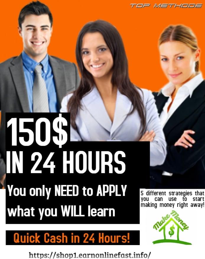 Make 150$ in 24 Hours by using simple strategies