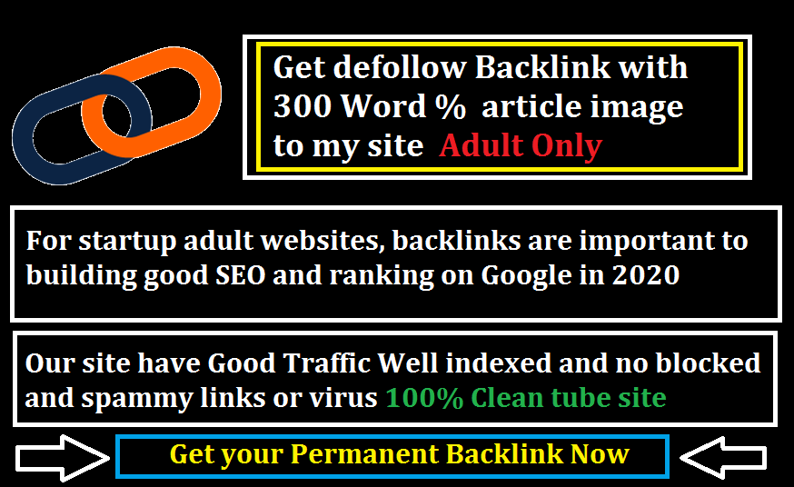 Get Permanent Backlink to Popular Adult tube site with short article 