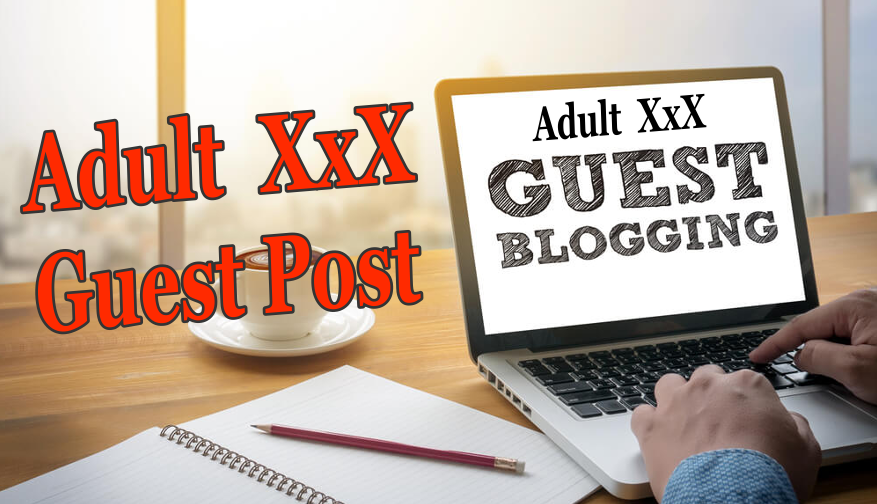 Guest Post on Adult Tube Site with High Traffic 