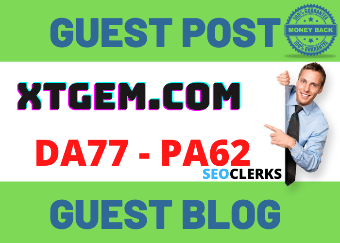 Publish Guest Post On xtgem. com DA 77 PA 62 Do-Follow and Permanent Backlinks