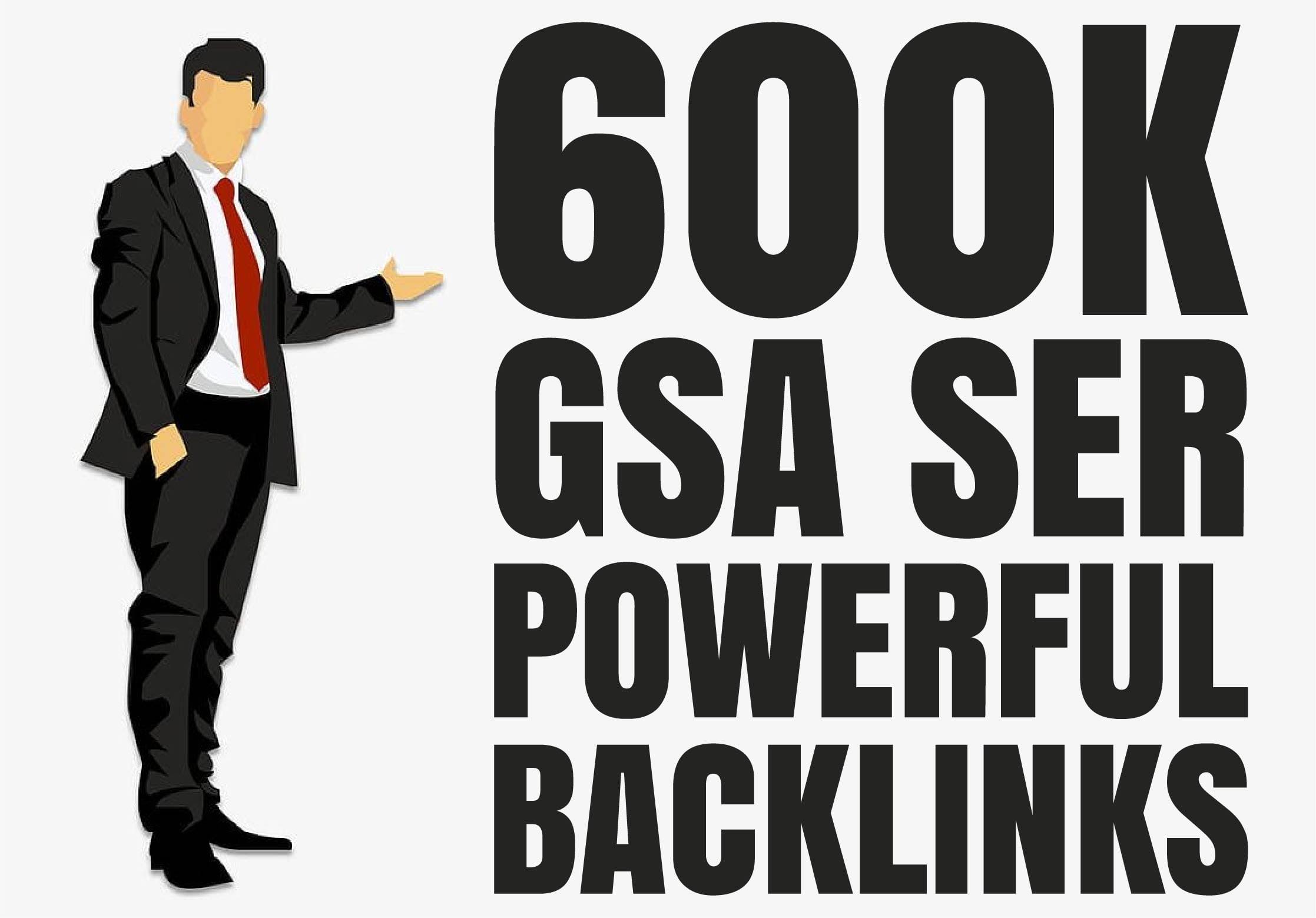 provide 600k GSA SER Verified Backlinks For Link boost
