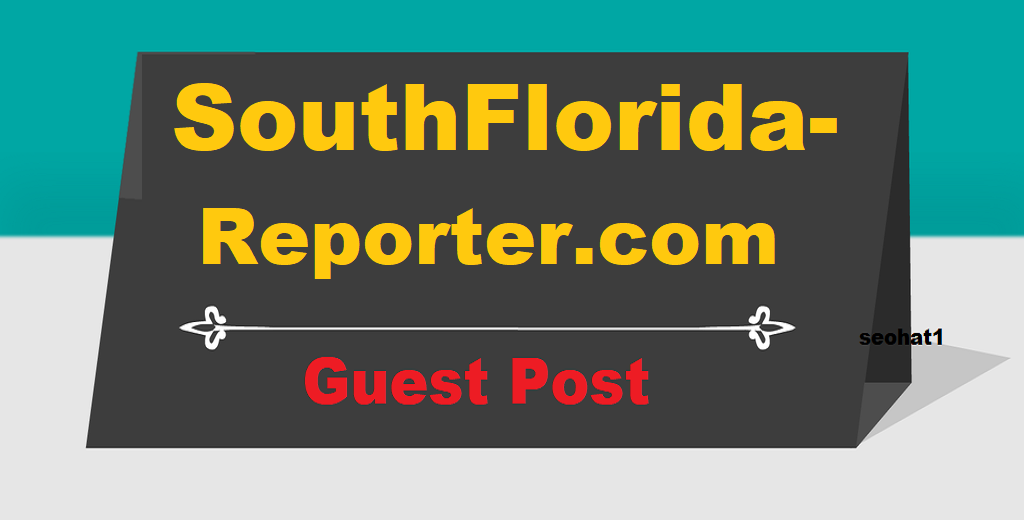 Guest Post On USA Premium Google News Approved Website Southfloridareporter.com