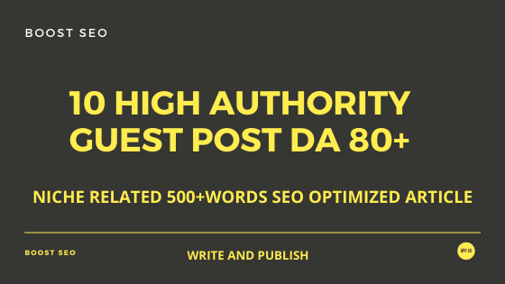Write and Publish 10 Guest Post On High DA 80+ Websites With Permanent Backlink