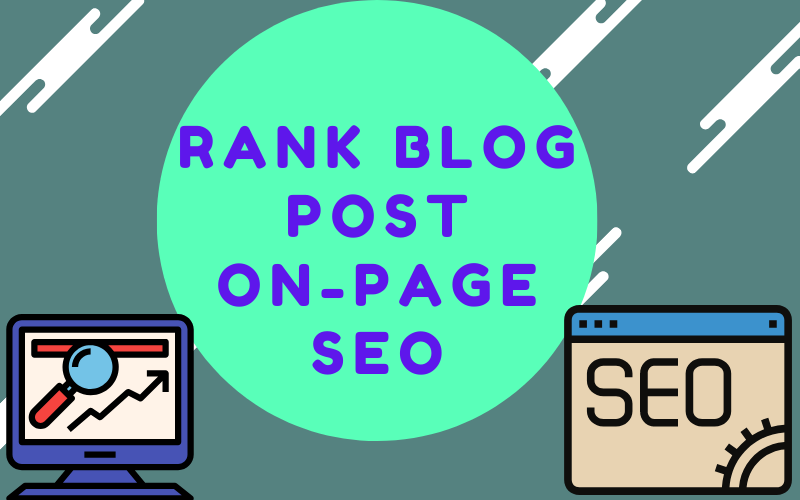I Will Optimize Your Blog Post For SEO With Keyword Research, Rank On 1st Page In Google
