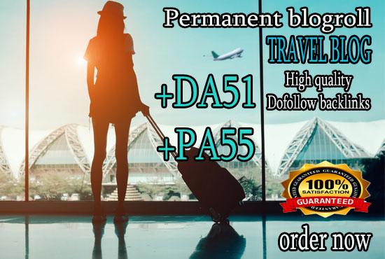 give you Backlink Da51x7 site travel blogroll permanent 
