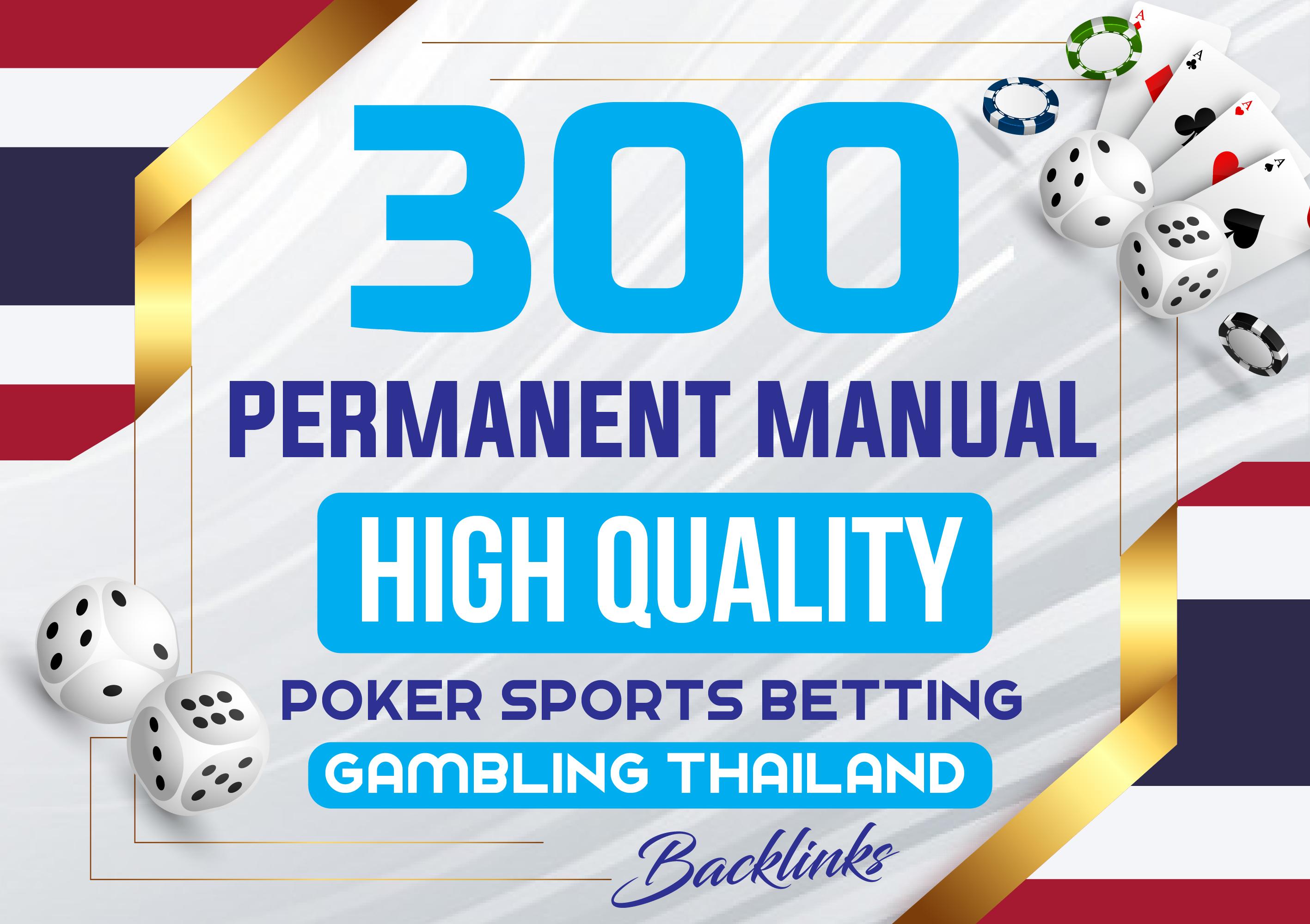provide 300 Permanent Manual high quality Poker Sports Betting Gambling Thailand backlinks 