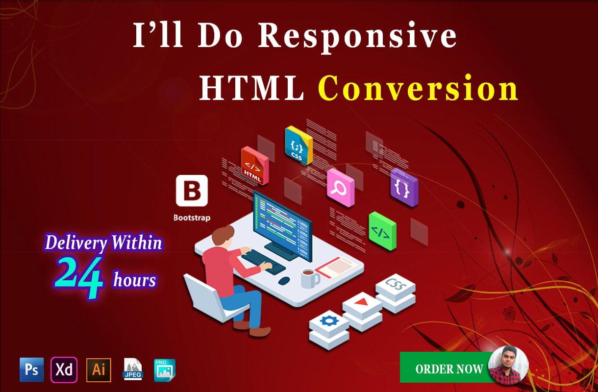 I will do PSD to HTML, xd to HTML responsive design conversion