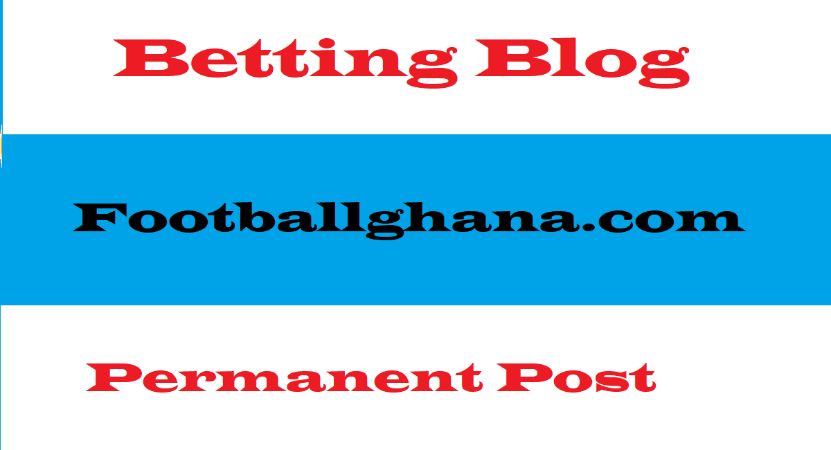Publish A Guest Post On DA47 Footballghana.com Betting Blog