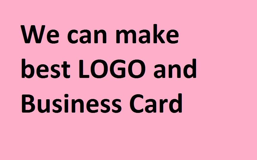 We can create great LOGO and Business Card for you