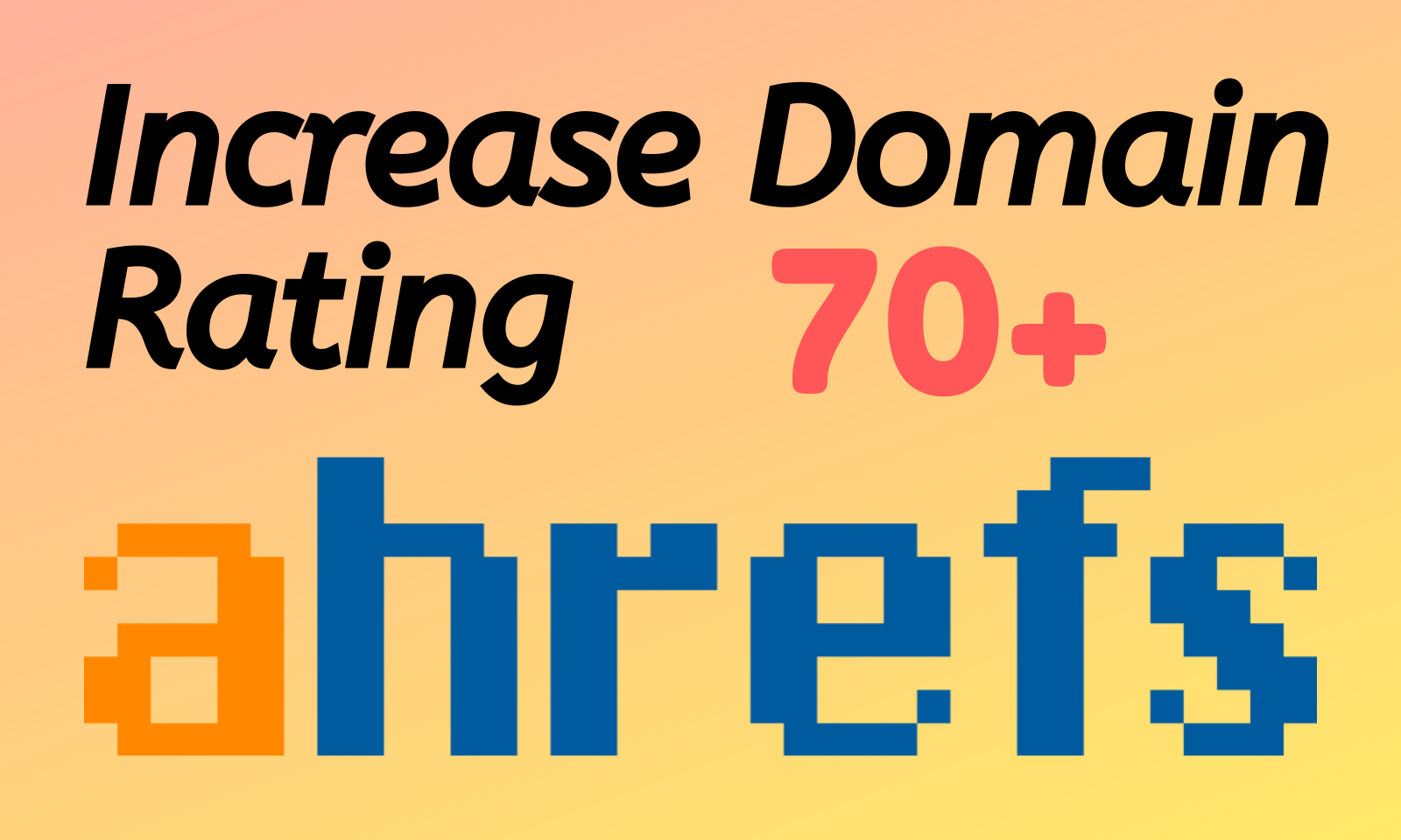 Increase ahrefs DR Domain Rating and UR Url Rating of your website 
