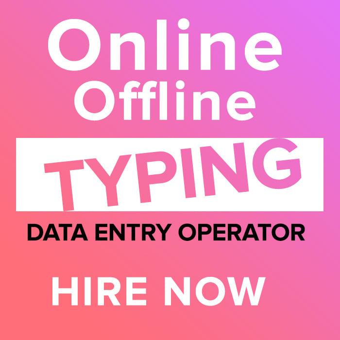 Online & Offline Typing (Data entry Operator) 