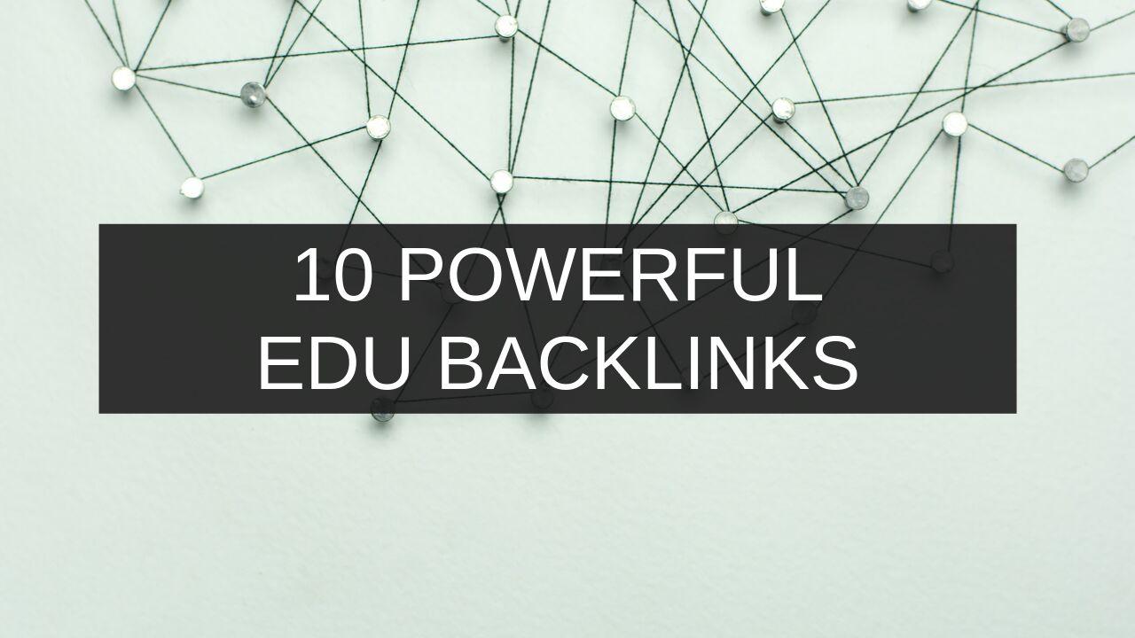 Build 10 Powerful .edu Backlinks: Increase Google Ranking and Trust Flow