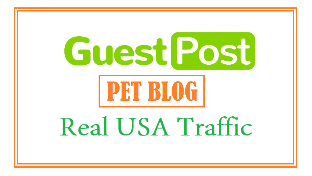 Write and publish pet guest post on my pet blog, USA traffic