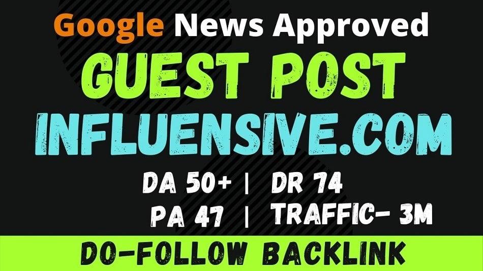 Publish a content Google News Approved site on influencive.com DA-50