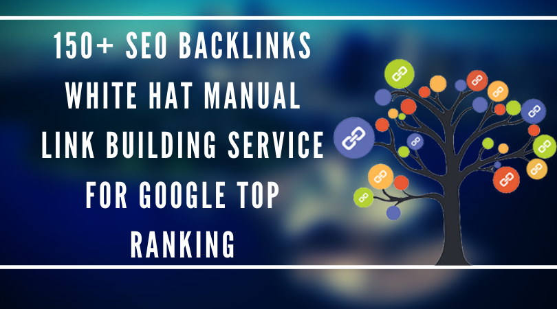 I will do 150 plus white hat SEO manual backlinks building 
