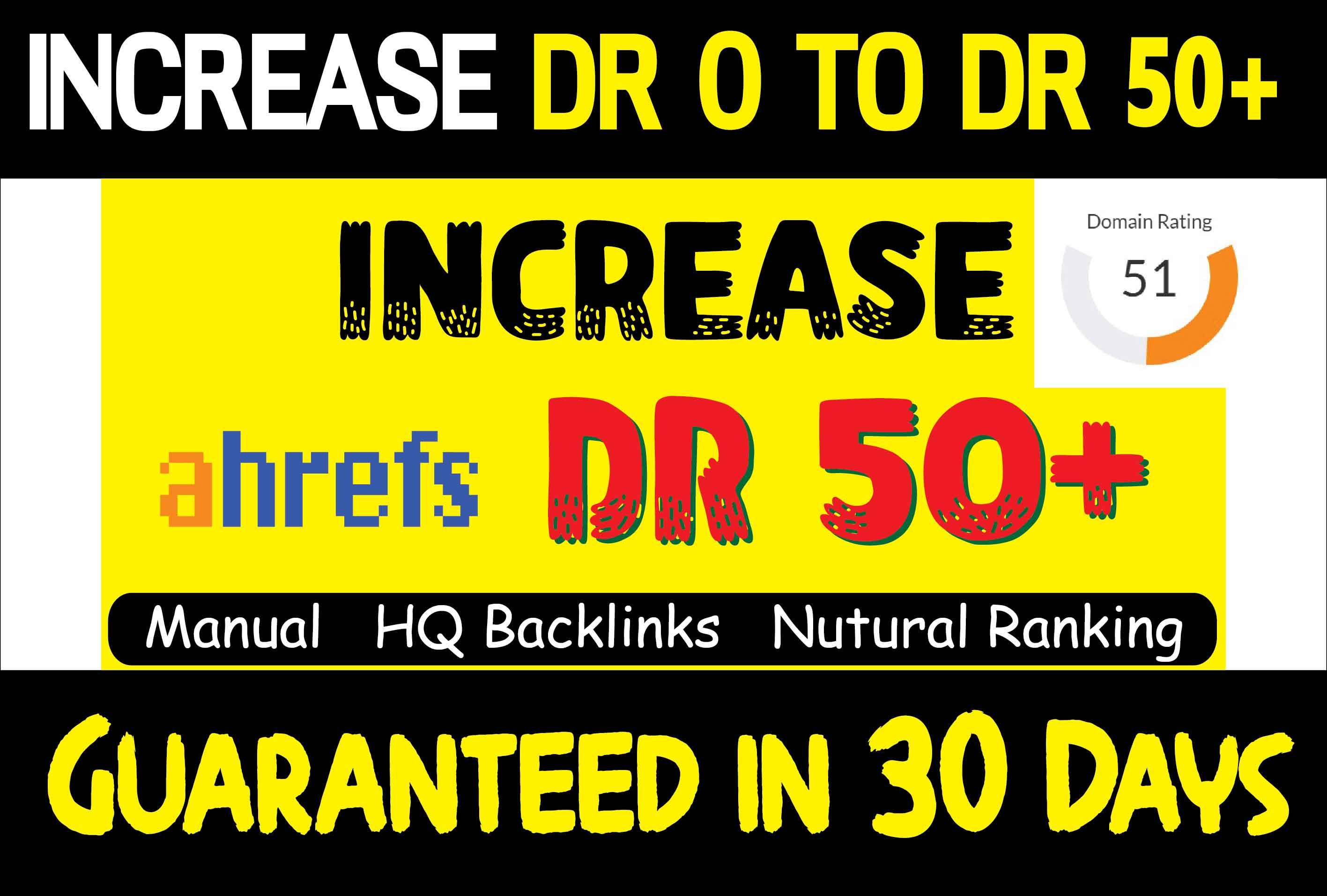 Manually Increase Ahrefs DR 50+ of your website in 30 days with High Quality Backlinks