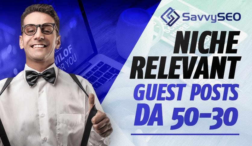 Niche Relevant Guest Posts DA 50-30 