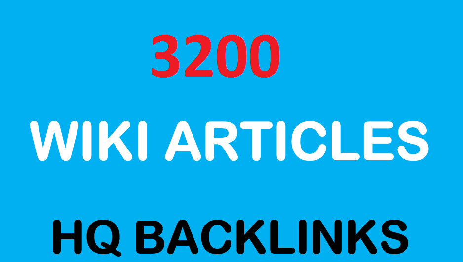 Provide 3200 Wiki Article Backlinks from High DA Domains with PR6 and Plus 