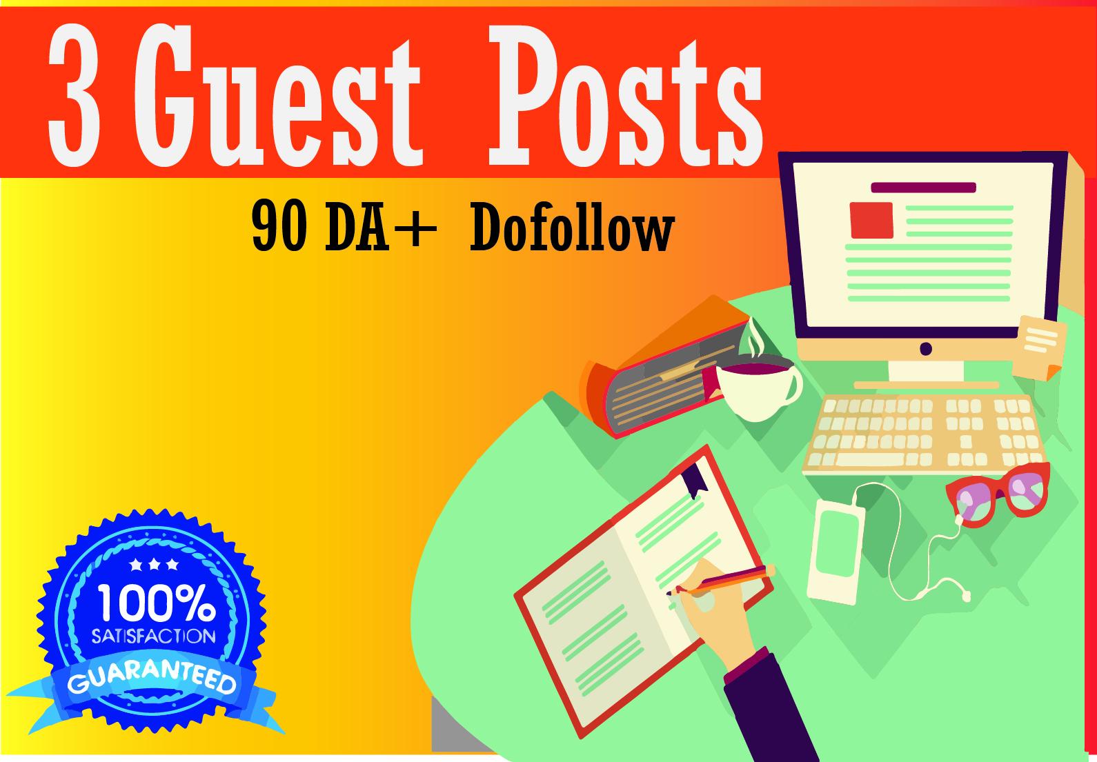 I will write and publish 3 guest posts on da 90+ blog