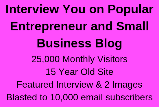 Interview on my popular entrepreneur blog, links + EMAIL BLAST to 10k