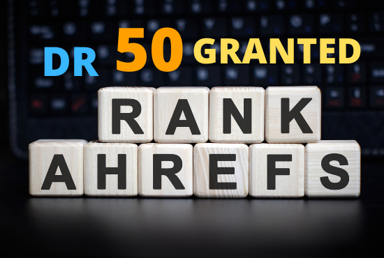 Increase domain rating ahrefs DR 50 plus DA 50