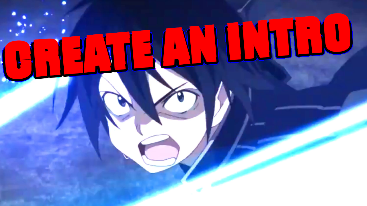 Create An Anime Intro For Your Videos 