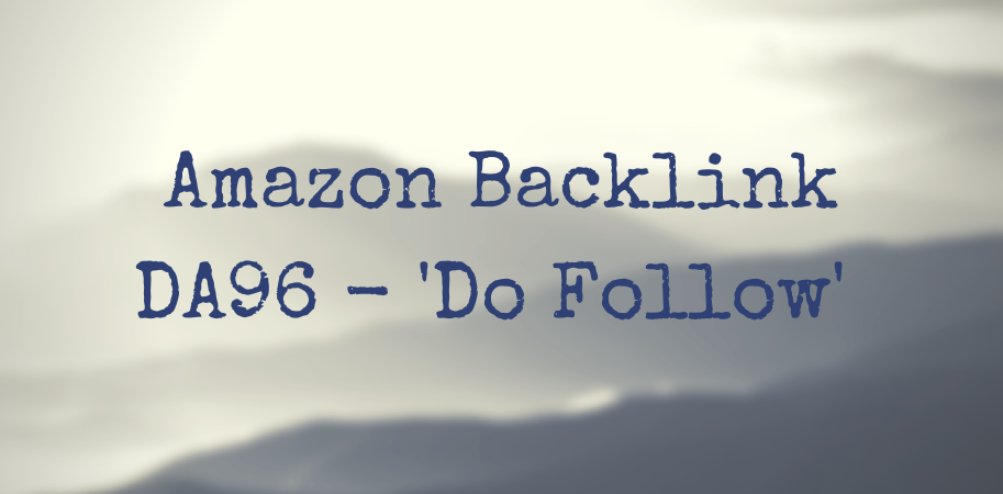 DA96 'Do Follow' Backlink From Amazon 