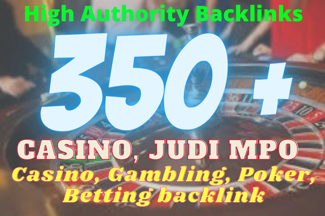 Build 350+ Casino,POKER, JUDI BOLA Backlinks Skyrocket your Website to Google Page ONE