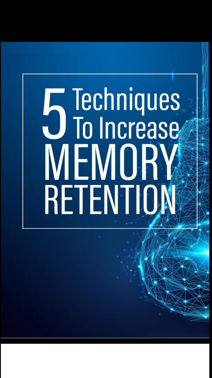 5 Techniques to increase memory retention