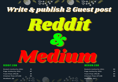 I will Write and publish 2 high authority guest post on Reddit & Medium.com.