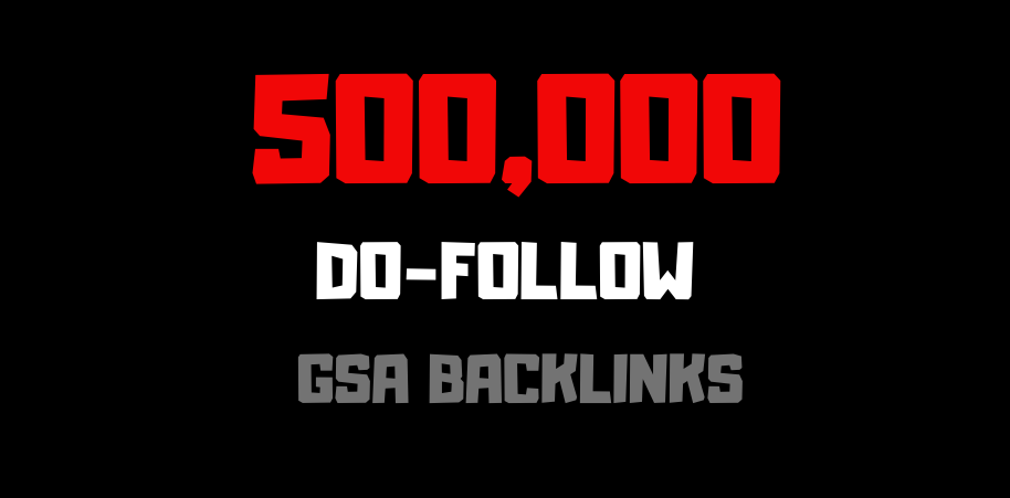 I will do 500K LATEST GSA backlink to boost your ranking to the top