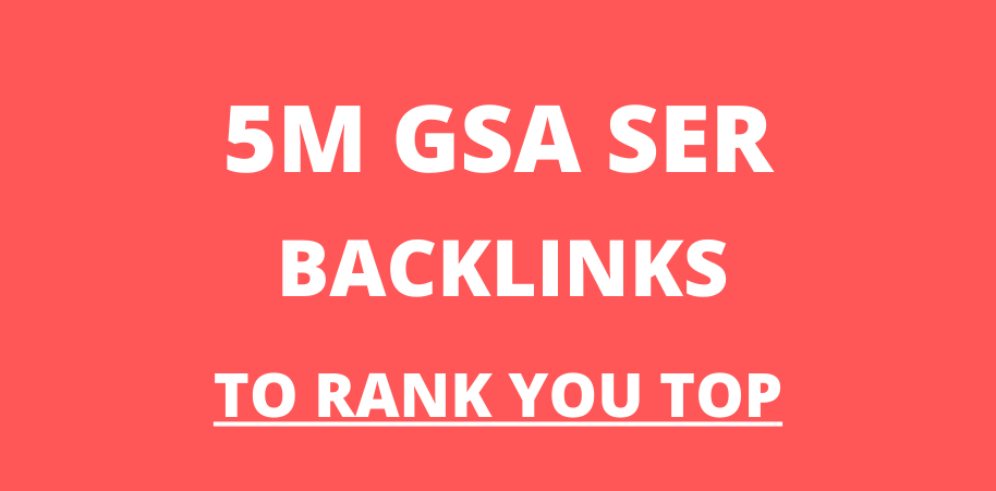 5M premium do-follow GSA Backlink to boost your ranking 