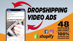 I will create video ads for dropshipping products