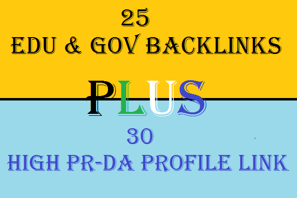 Provide 30 High PR High DA Profile Backlinks and 25 Edu and Gov Backlinks with detailed Report