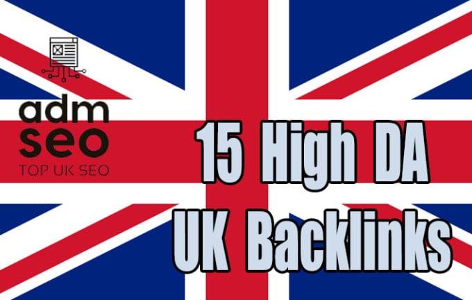 I will create 15 high da UK backlinks to increase your sites domain authority