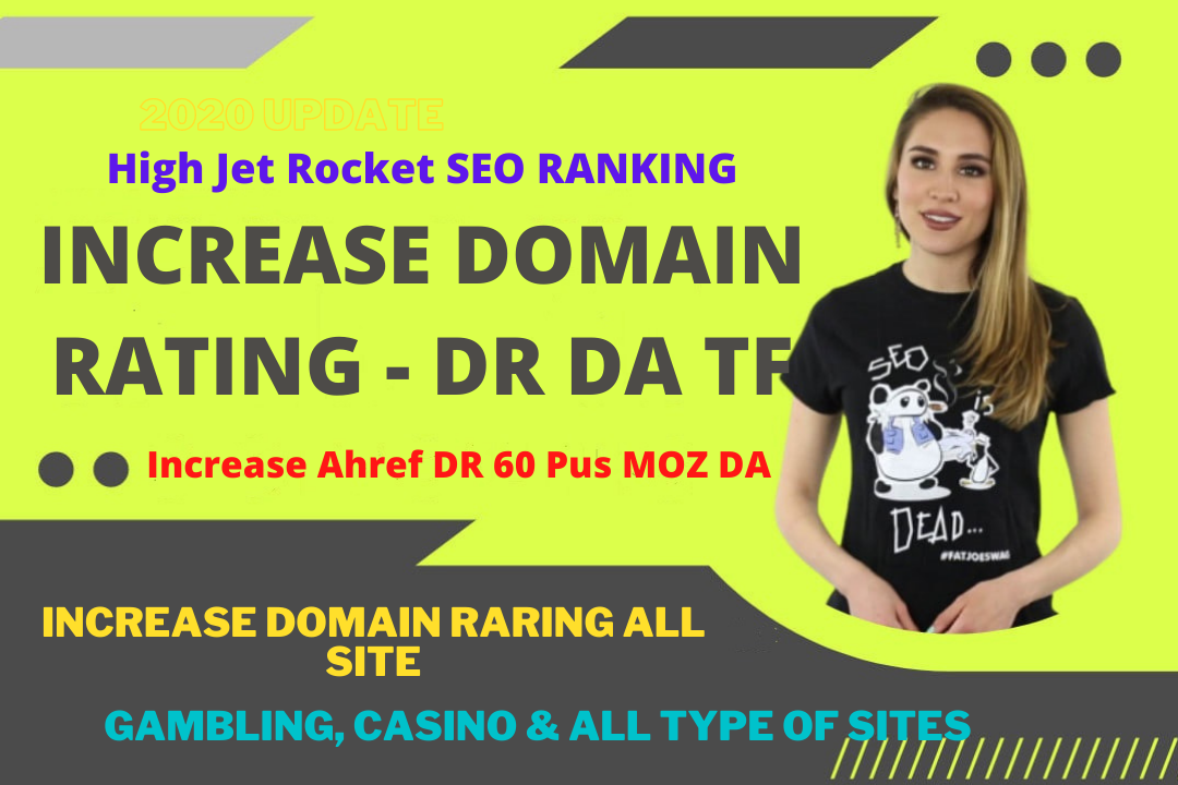 Increase Domain Rating Ahrefs DR 60 Plus Domain Trust Authority TF DA - Boost SEO RANKING
