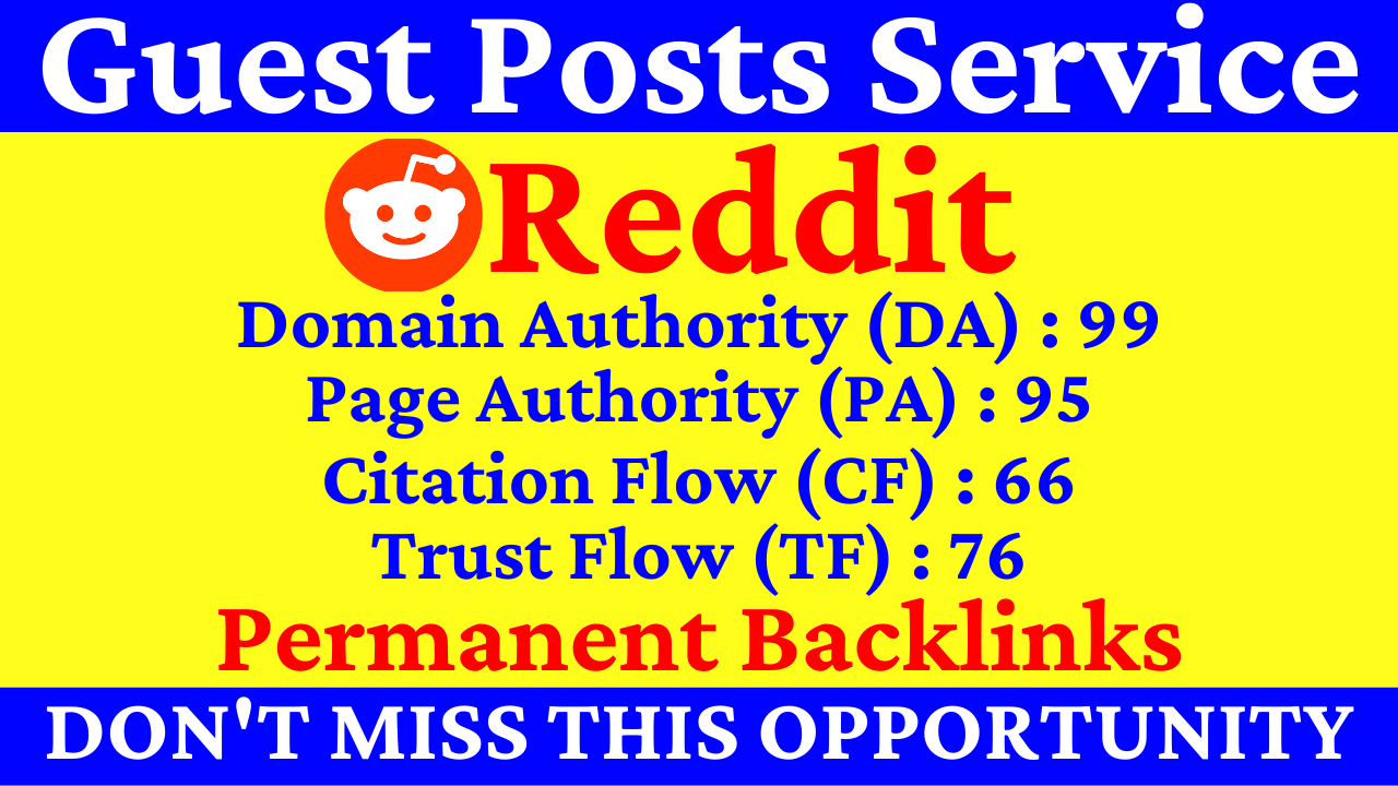 Write And Publish A Guest Post On Reddit DA 99, PA 95 CF TF 60 Plus With Index Guaranteed Backlinks