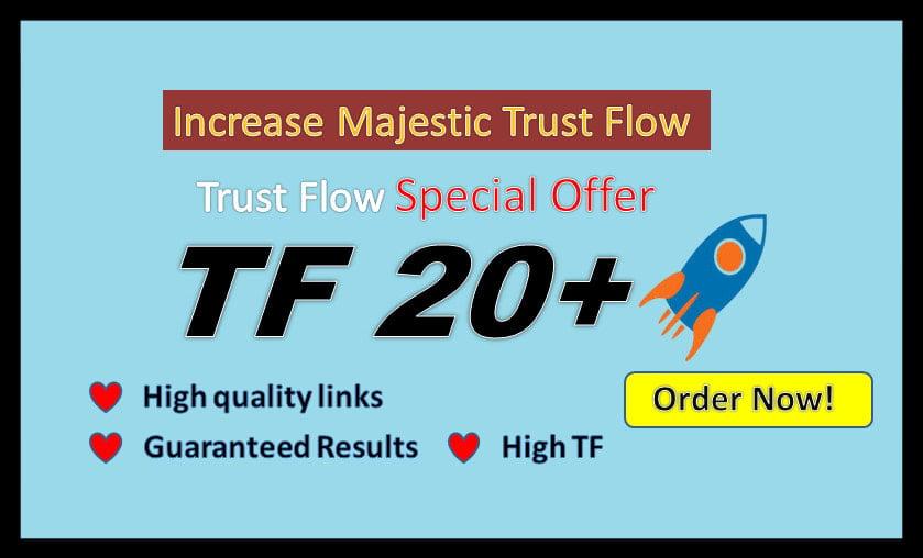 I will increase tf majestic trust flow 20+