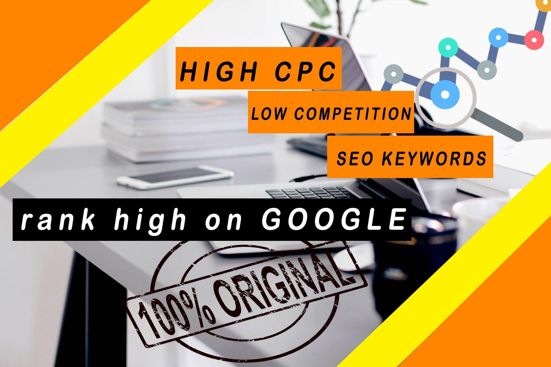 I will do high cpc, low competition, SEO keyword research for you