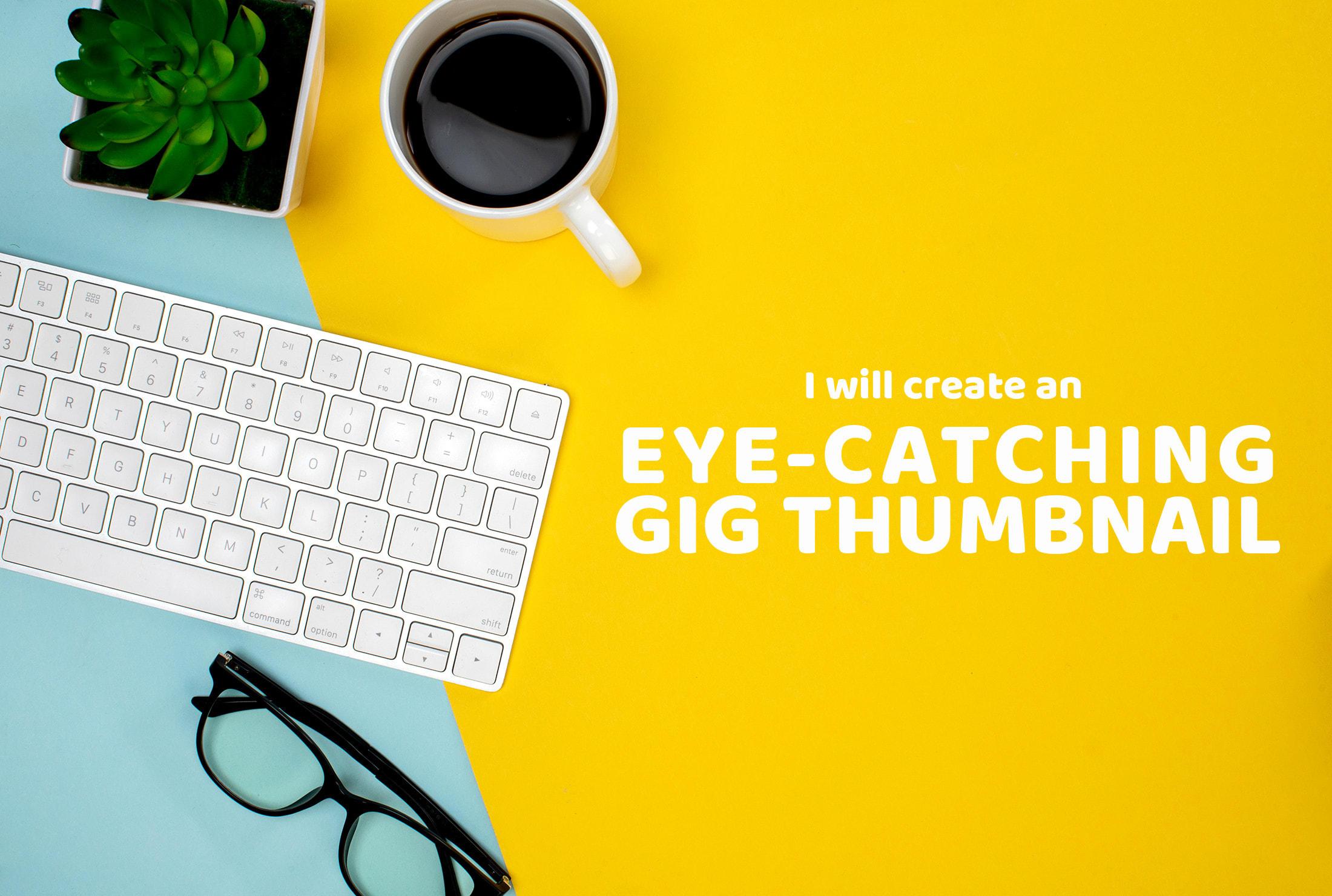 I will design eye catching gig thumbnail, image