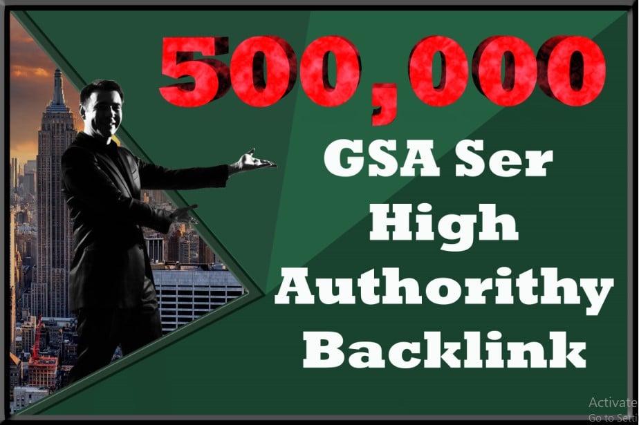 500,000 GSA Ser High Authorithy Backlink for Unlimited Seo 