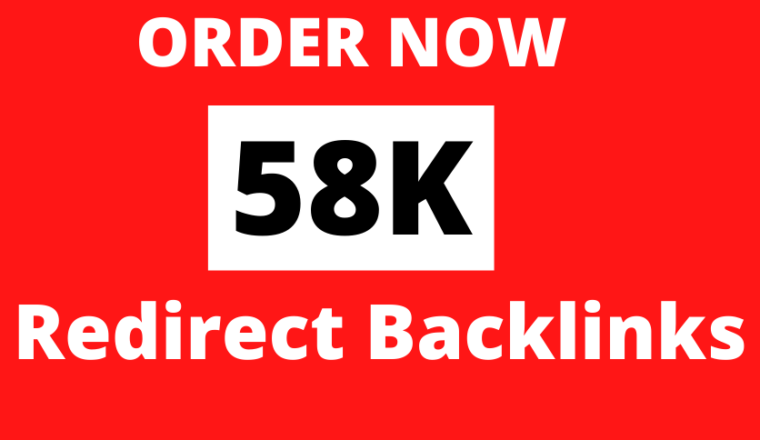 58K Redirect Backlinks to Increase your Website Authority and Rankings