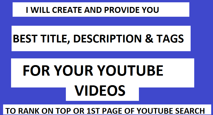 I Will Provide Best Title, Description and Tags For Your Video To Rank On Top 