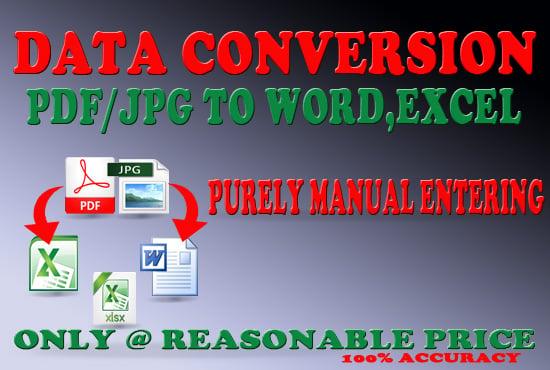 I will do data entry work and PDF/JPEG to editable format word,excel,&hellip;ect